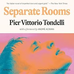 Separate Rooms Audiolibro Por Pier Vittorio Tondelli, Simon Pleasance - translator, André Aciman - introduction arte de portada