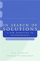 By Bill O'Hanlon - In Search of Solutions: A New Direction in Psychotherapy: 2nd (second) Edition B008UZ127C Book Cover