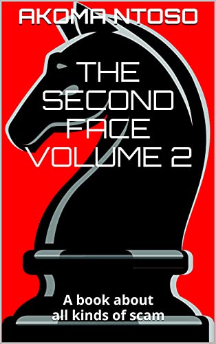 The Second Face Volume 2: A book about all kinds of scam (Akoma Ntoso Books about online scam 3) (English Edition)