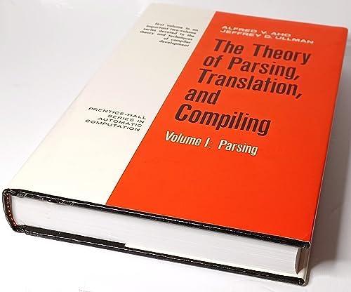 The Theory of Parsing, Translation, and Compiling (Volume I: Parsing)