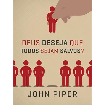Deus deseja que todos sejam salvos?