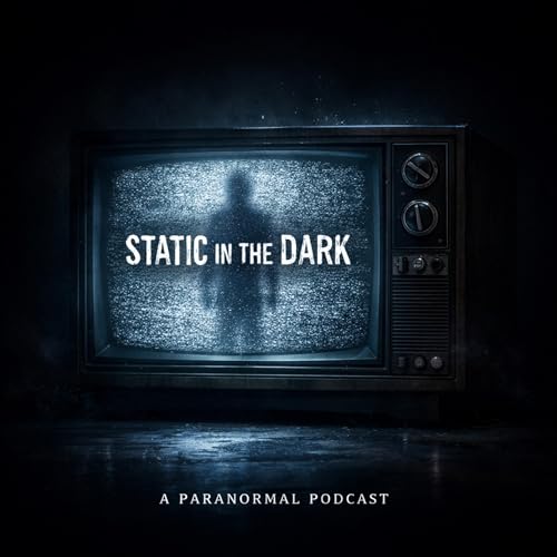 Static in the Dark: A Paranormal Podcast cover art