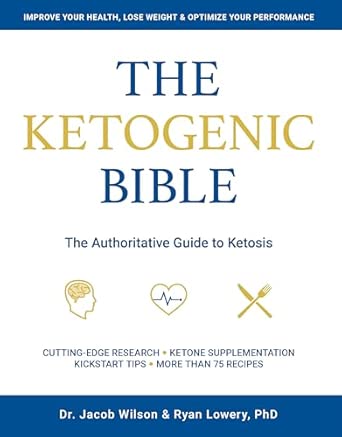 Ketogenic Bible: The Authoritative Guide to Ketosis