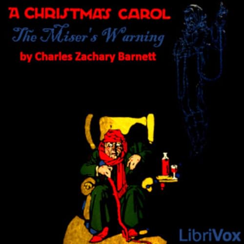 『Christmas Carol: The Miser's Warning, A by Charles Zachary Barnett (1813 - 1849)』のカバーアート