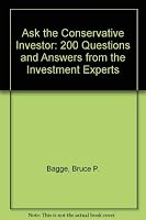 Ask the Conservative investor: 200 questions and answers from the investment experts 0673384829 Book Cover