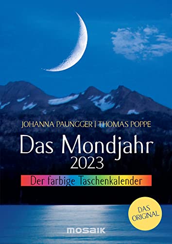 Das Mondjahr - Der farbige Taschenkalender 2023 - Johanna Paungger - Thomas Poppe - Kalender - Mosaik-Verlag - A6 Buchkalender - 10 cm x 14 cm - Mondkalender Cover
