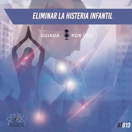 Eliminar la histeria infantil ( practica )