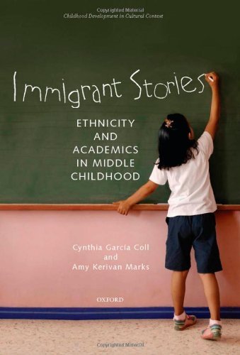 Immigrant Stories: Ethnicity and Academics in Middle Childhood (Child Development in Cultural Context)
