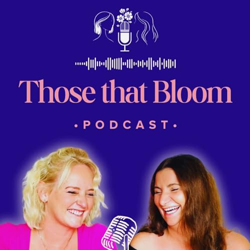 『Those That Bloom Podcast』のカバーアート