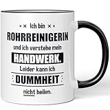 JUNIWORDS Tasse, Ich bin Rohrreinigerin und ich verstehe mein Handwerk. Leider kann ich Dummheit nicht heilen, Schwarz (6251958)