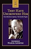 They Have Uncrowned Him: