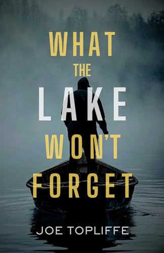 What the Lake Won't Forget