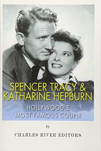 Spencer Tracy and Katharine Hepburn: Hollywood's Most Famous Couple