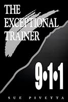 The exceptional trainer: A no nonsense guide for the trainers of emergency communications 1882960114 Book Cover