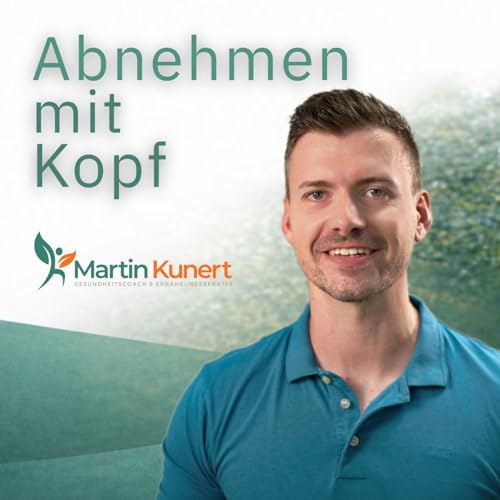 Abnehmen mit Kopf - Der Podcast f&uuml;r mehr Wohlbefinden & Leichtigkeit im Alltag cover art