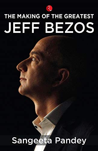 Amazon Com The Making Of The Greatest Jeff Bezos Ebook Sangeeta Pandey Kindle Store Amazon Com The Making Of The Greatest Jeff Bezos Ebook Sangeeta Pandey Kindle Store