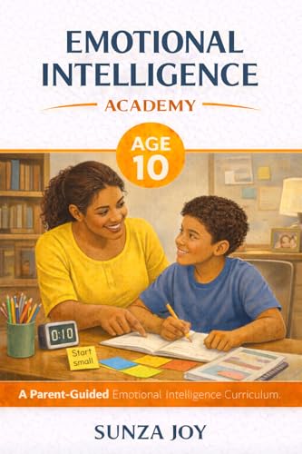 Negotiation Tactics for Business Success 9 Emotional Intelligence Academy: Age 10: A Parent-Guided Emotional Intelligence Curriculum