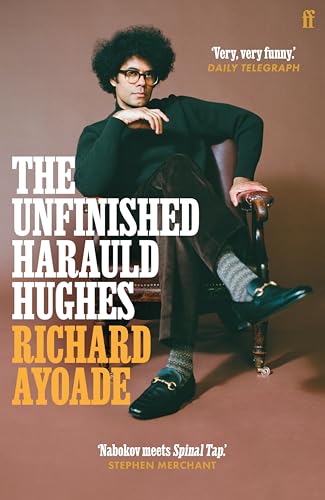 The Unfinished Harauld Hughes: Shortlisted for the Bollinger Everyman Wodehouse Prize for Comic Fiction