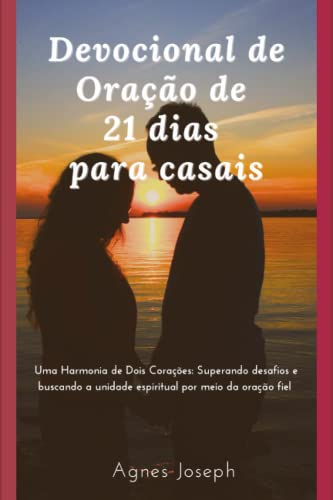 Devocional de Oração de 21 dias para casais: Uma Harmonia de Dois...