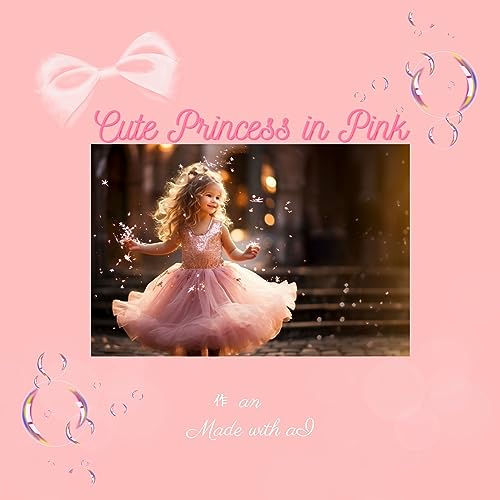 AIで画像生成した絵本 ミットジャーニー 『Cute Princess in Pink』おしゃれ かわいい 女の子 小学生向け プリンセス
