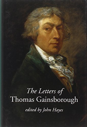 The Letters of Thomas Gainsborough (The Paul Mellon Centre for Studies in British Art)