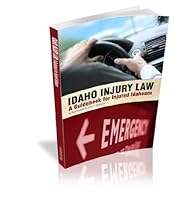 Idaho Injury Law: A Guidebook for Injured Idahoans 1935411152 Book Cover