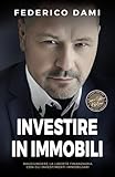 Investire in Immobili: Raggiungere la Libertà Finanziaria con gli Investimenti Immobiliari