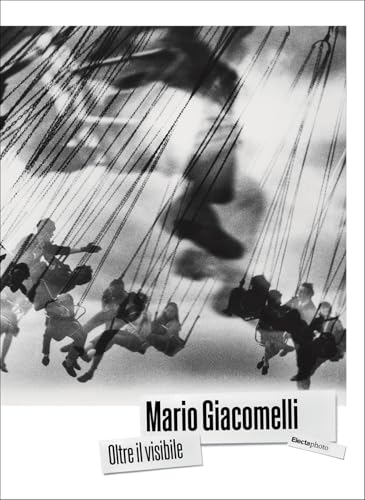 Mario Giacomelli. Oltre il visibile l'ouvrage monographique rare d'art