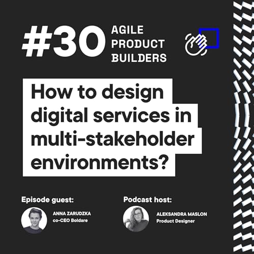 Page de couverture de How to design digital services in multi-stakeholder environments? | Aleksandra Maslon | Agile Product Builders in 25 minutes