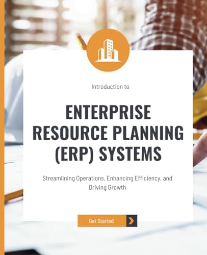 Introduction to Enterprise Resource Planning (ERP) Systems: Streamlining Operations, Enhancing Efficiency, and Driving Growth
