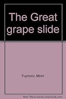 The Great grape slide 1576574792 Book Cover