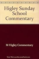 Higley Sunday School Commentary 1886763135 Book Cover