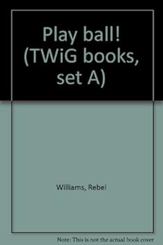 Unknown Binding Play ball! (TWiG books, set A) Book