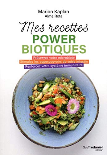 Télécharger Mes recettes powerbiotiques - Préservez votre microbiote - Stimulez les superpouvois PDF