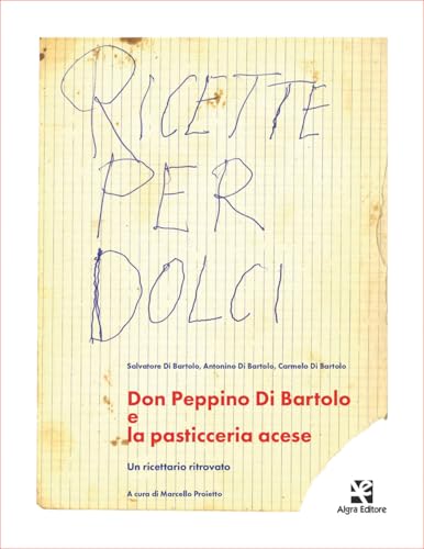 Don Peppino Di Bartolo e la pasticceria acese. Un ricettario ritrovato