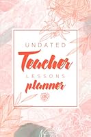 Teacher Lesson Planner: Notes, Goals, and Inspirational Quotes 1957846070 Book Cover