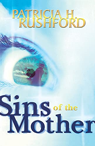 Sins of the Mother (By: Patricia H. Rushford)