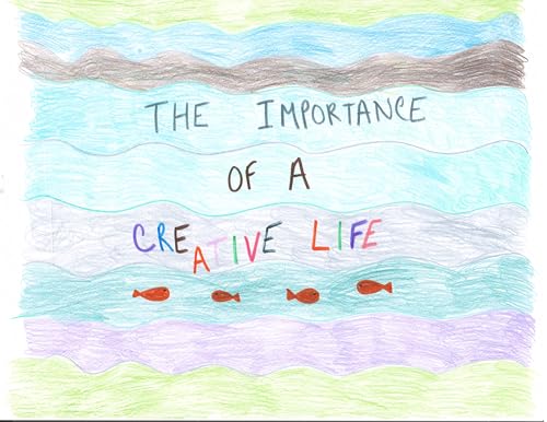 The Importance of a Creative Life (English Edition)