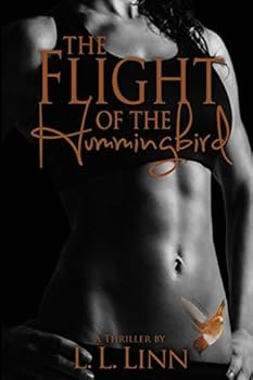 Paperback The Flight of the Hummingbird: A Thriller (The Hummingbird Trilogy) Book