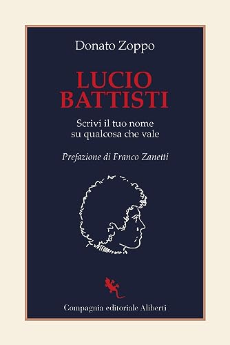 Lucio Battisti. Scrivi il tuo nome su qualcosa che vale