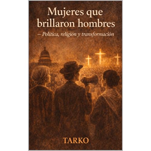 Mujeres que brillaron hombres &ndash; Pol&iacute;tica, religi&oacute;n y transformaci&oacute;n Audiolibro Por TARKO arte de p
