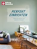 Perfekt einrichten: Wohnideen und Einrichtungstipps für alle Raumgrößen - Individuell gestalten - Einrichtungsfehler vermeiden: Schritt für Schritt zum schönen Zuhause