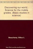 Discovering our world;: Science for the middle grades, B0007E14WM Book Cover