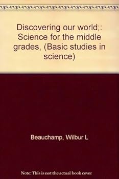 Hardcover Discovering our world;: Science for the middle grades, (Basic studies in science) Book