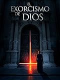 El exorcismo de Dios