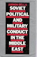 Soviet Political and Military Conduct in the Middle East 0312748450 Book Cover