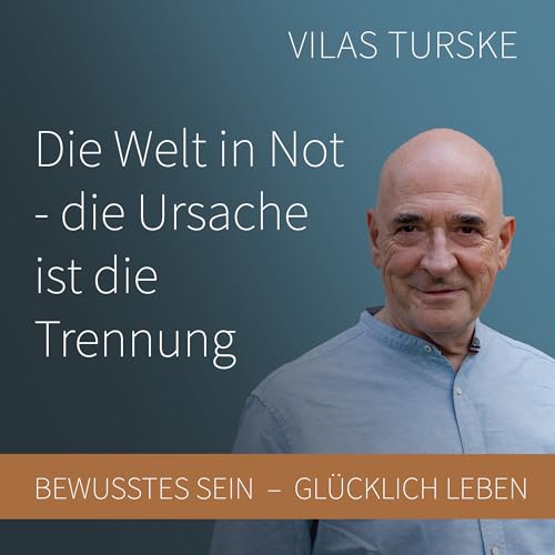 Die Welt in Not - die Ursache ist die Trennung - Teil 1 von 2 #10 Podcast Por arte de portada