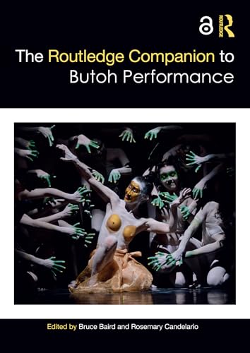The Routledge Companion to Butoh Performance (Routledge Companions)