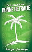 Bonne retraite 1986280349 Book Cover