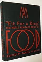 Fit for a King: The Merle Armitage Book of Food B002J9XI8Q Book Cover